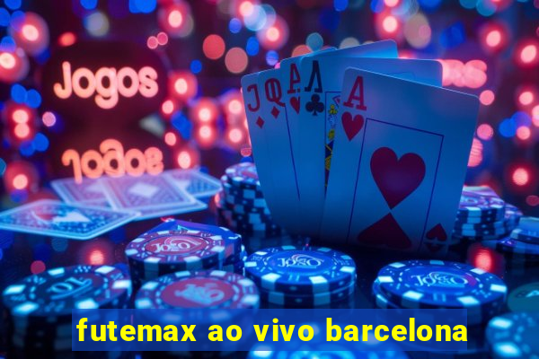 futemax ao vivo barcelona